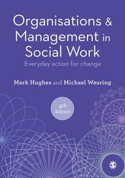 Hardcover Organisations and Management in Social Work: Everyday Action for Change Book