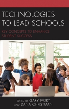 Paperback Technologies to Lead Schools: Key Concepts to Enhance Student Success Book
