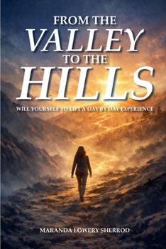 Paperback From the Valley to the Hills: "Will Yourself to Lift" A Day By Day Experience Book