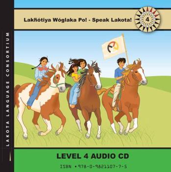 Audio CD Lakhotiya Woglaka Po! - Speak Lakota! Level 4 Audio CD Book