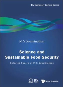 Hardcover Science and Sustainable Food Security: Selected Papers of M S Swaminathan Book