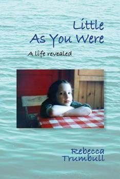 Paperback Little As You Were: A Life Revealed Book