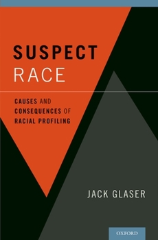 Hardcover Suspect Race: Causes and Consequences of Racial Profiling Book