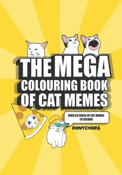 Paperback The Mega Coloring Book of Cat Memes: For Meme Connoisseurs and Cat Lovers Book