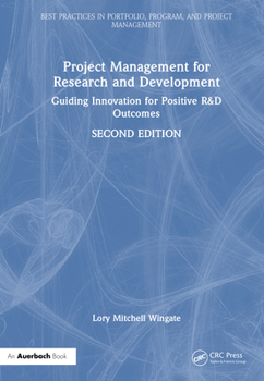 Hardcover Project Management for Research and Development: Guiding Innovation for Positive R&D Outcomes Book