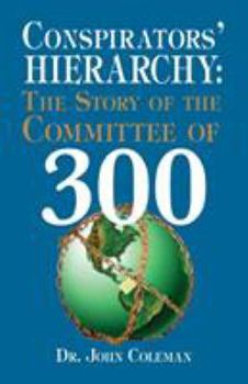 Paperback Conspirators' Hierarchy: The Story of the Committee of 300 Book