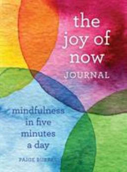 Paperback The Joy of Now Journal: Mindfulness in Five Minutes a Day Book