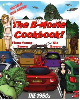 Paperback The B-Movie Cookbook!: The 1950s Book