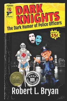 Paperback Dark Knights: The Dark Humor of Police Officers Book