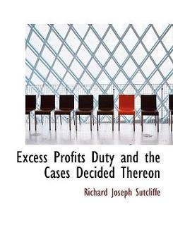 Hardcover Excess Profits Duty and the Cases Decided Thereon Book