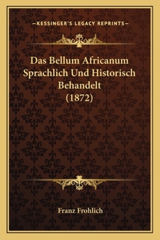 Paperback Das Bellum Africanum Sprachlich Und Historisch Behandelt (1872) [German] Book