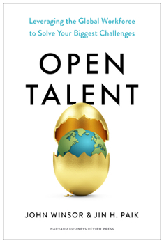 Hardcover Open Talent: Leveraging the Global Workforce to Solve Your Biggest Challenges Book