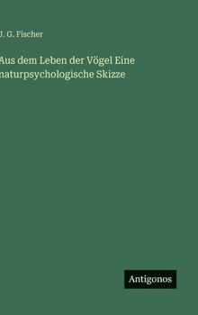 Hardcover Aus dem Leben der Vögel Eine naturpsychologische Skizze [German] Book