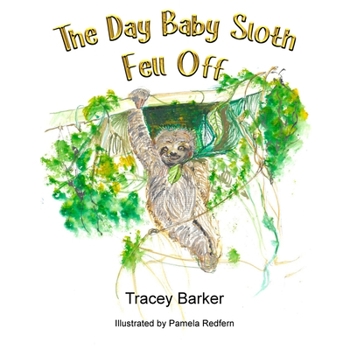 Paperback The Day Baby Sloth Fell Off Book