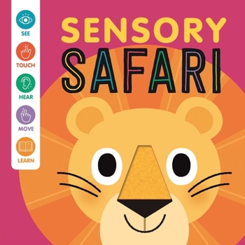 Board book Sensory Safari: An Interactive Touch & Feel Book for Babies Book