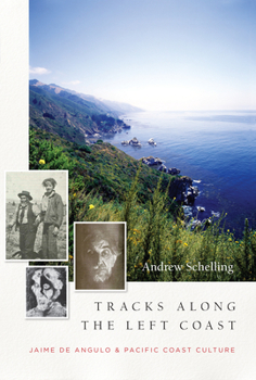 Hardcover Tracks Along the Left Coast: Jaime de Angulo & Pacific Coast Culture Book