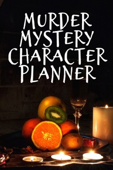 Murder Mystery Character Planner: Don't forget the plot! 10 Character development planner