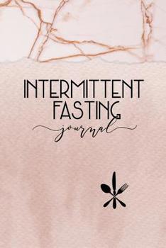 Paperback Intermittent Fasting Journal: An Intermittent Fasting Guided Journal for Women Book