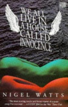 Hardcover We All Live in a House Called Innocence Book