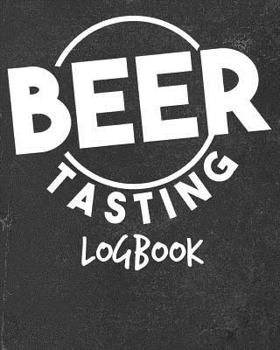 Paperback Beer Tasting Logbook: Craft Drinkers, Brewers, Hop Heads, and Drinkers Book