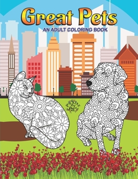 Paperback Great Pets: Adult Coloring Book
