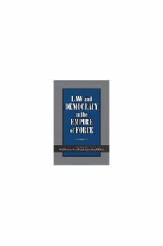 Hardcover Law and Democracy in the Empire of Force Book