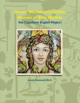 Literary Witches and Solitary Women as Role Models: Capstone Project