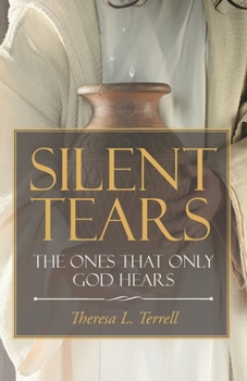 Paperback Silent Tears: The Ones that Only God Hears Book