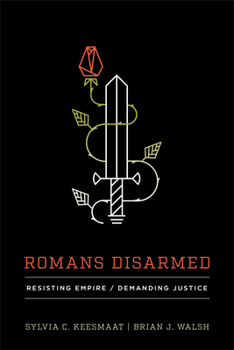 Paperback Romans Disarmed: Resisting Empire, Demanding Justice Book