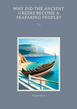 Paperback Why Did the Ancient Greeks Become a Seafaring People? Book
