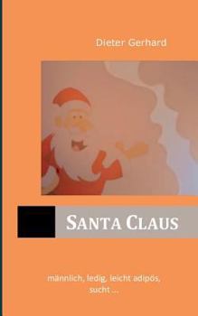 Paperback Santa Claus: männlich, ledig, leicht adipös, sucht... [German] Book