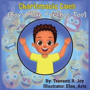 Paperback Charismatic Caleb: Boys Have Feelings Too Book