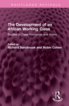 Hardcover The Development of an African Working Class: Studies in Class Formation and Action Book