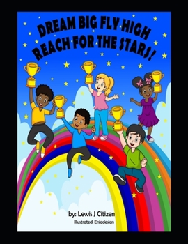Paperback Dream Big Fly High Reach For The Stars Book