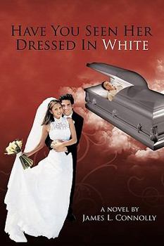 Paperback Have You Seen Her Dressed In White Book