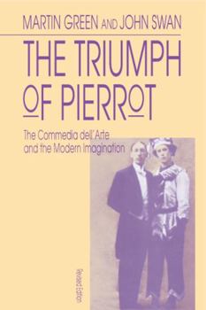 Paperback The Triumph of Pierrot: The Commedia dell'Arte and the Modern Imagination Book