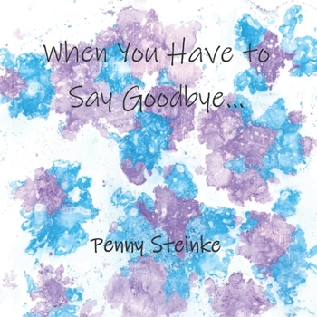 Paperback When You Have to Say Goodbye... Book