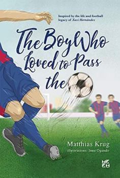 Paperback The Boy who loved to pass the ball Book