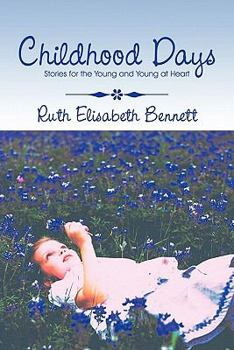 Paperback Childhood Days: Stories for the Young and Young at Heart Book
