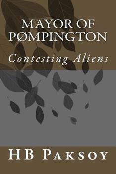 Paperback Mayor of PØmpington: Contesting Aliens Book