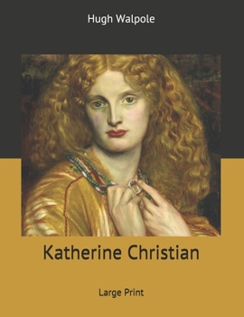 Katherine Christian - Book #6 of the Herries Chronicles