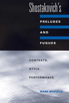 Hardcover Shostakovich's Preludes and Fugues: Contexts, Style, Performance Book