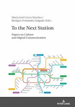 Hardcover To the Next Station: Papers on Culture and Digital Communication Book