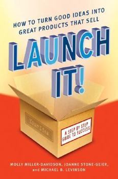Hardcover Launch It!: How to Turn Good Ideas Into Great Products That Sell Book