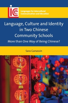 Hardcover Language, Culture and Identity in Two Chinese Community Schools: More Than One Way of Being Chinese? Book