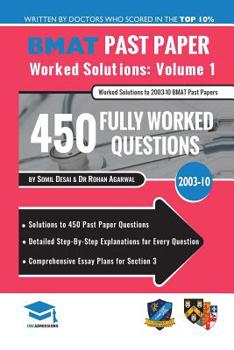 Paperback BMAT Past Paper Worked Solutions Volume 1: 2003 -10, Detailed Step-By-Step Explanations for 450 Questions, Comprehensive Section 3 Essay Plans, BioMed Book