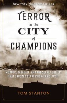 Hardcover Terror in the City of Champions: Murder, Baseball, and the Secret Society That Shocked Depression-Era Detroit Book