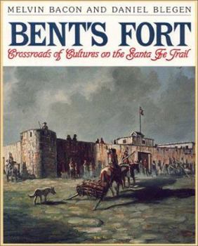 Paperback Bent's Fort: Crossroads of Cultures on the Santa Fe Trail Book