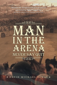 Paperback Man In The Arena: Never Say Quit Book