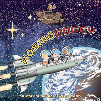 Paperback Kosmodoggy: The history of the first space explorers Book